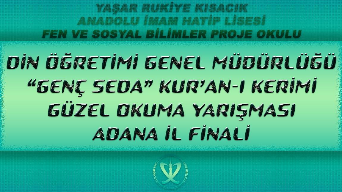 Genç Seda Kur'an-ı Kerimi Güzel Okuma Yarışması Adana İl Finali